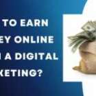 How to Earn Money Online with a Digital Marketing?